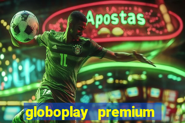 globoplay premium mod apk