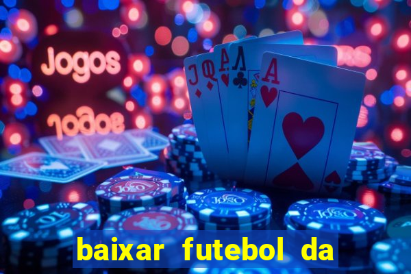 baixar futebol da hora 3.7 atualizado