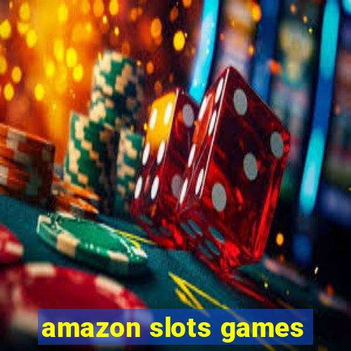 amazon slots games