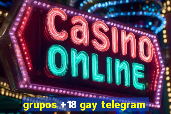 grupos +18 gay telegram