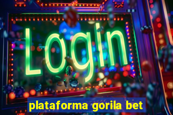 plataforma gorila bet