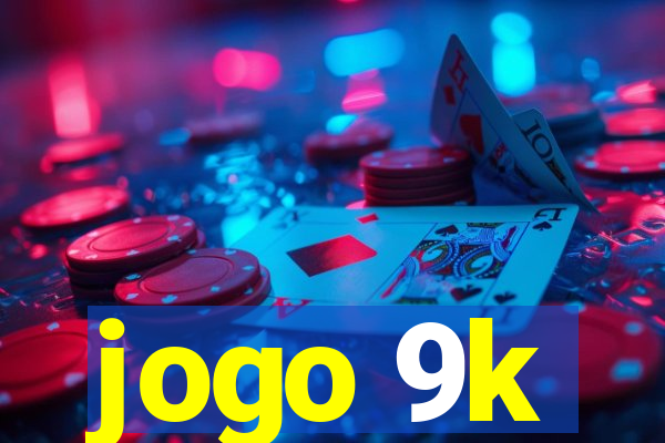 jogo 9k