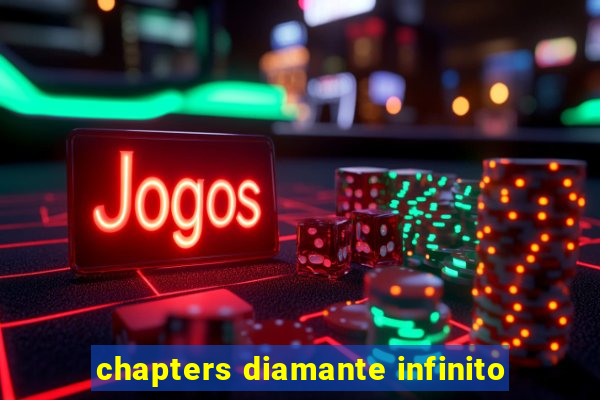 chapters diamante infinito