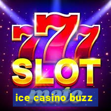 ice casino buzz