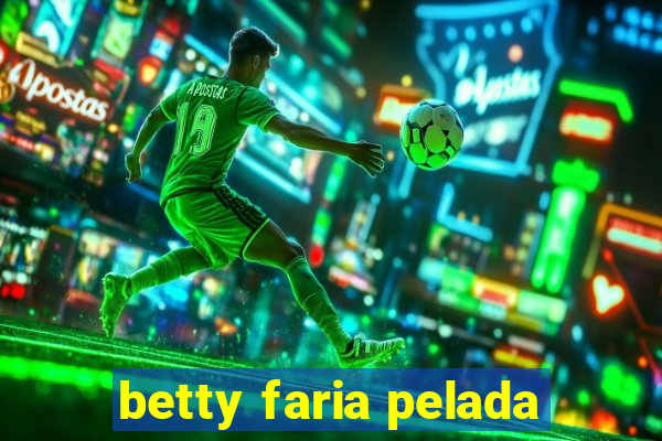 betty faria pelada