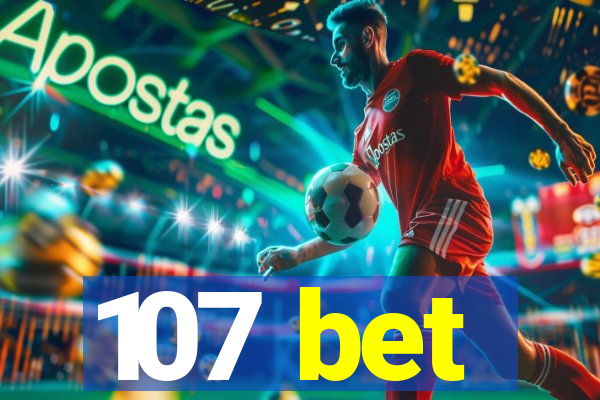 107 bet