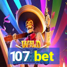 107 bet