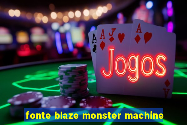 fonte blaze monster machine