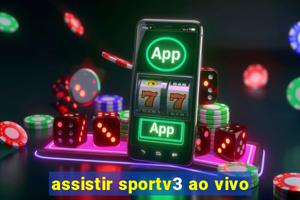 assistir sportv3 ao vivo