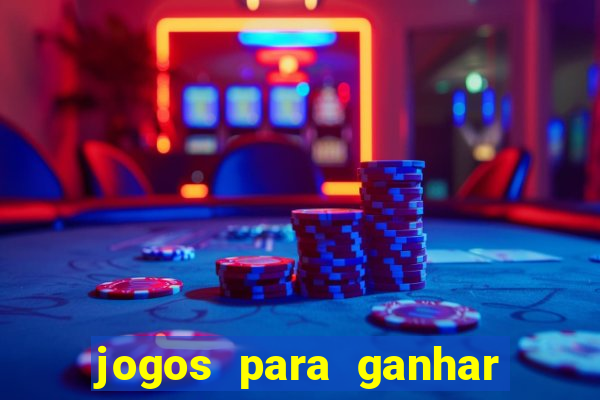 jogos para ganhar dinheiro sem pagar nada