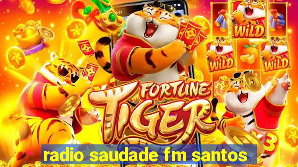 radio saudade fm santos