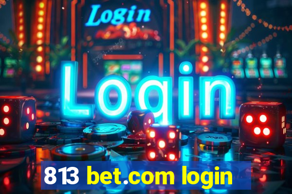 813 bet.com login