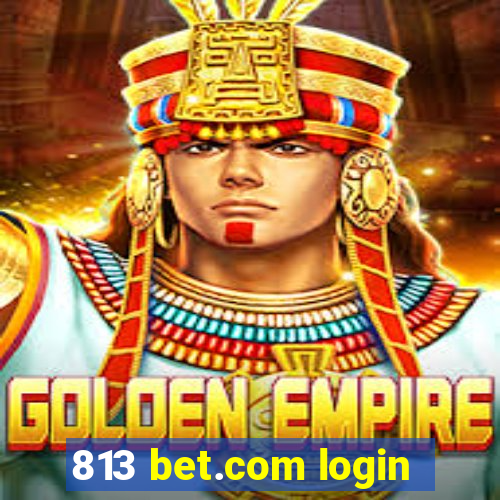 813 bet.com login