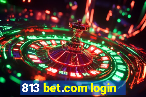 813 bet.com login