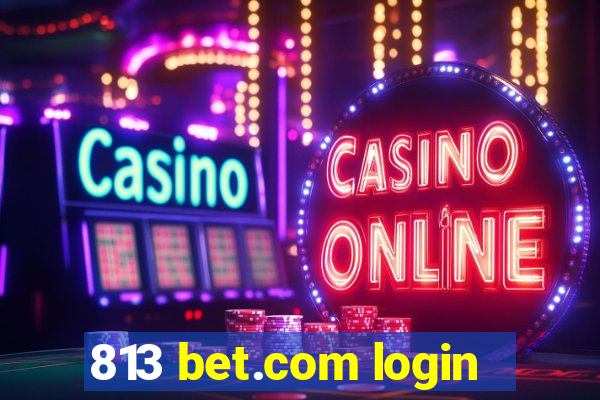 813 bet.com login