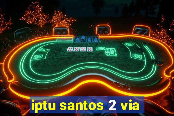 iptu santos 2 via