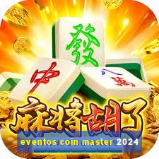 eventos coin master 2024