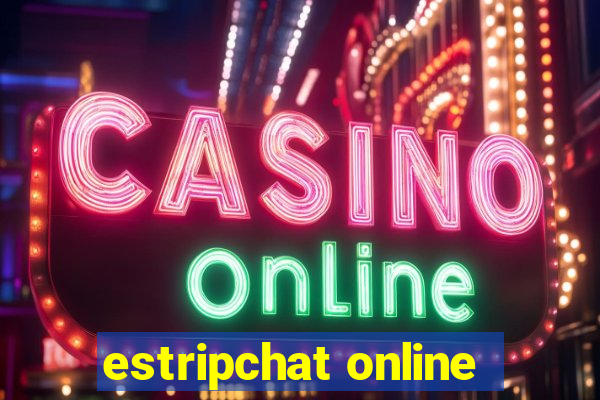 estripchat online