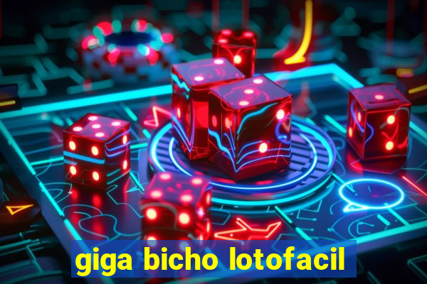 giga bicho lotofacil