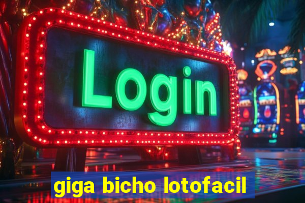 giga bicho lotofacil