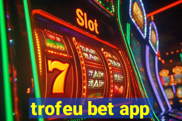 trofeu bet app