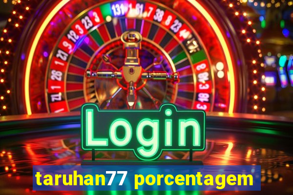 taruhan77 porcentagem