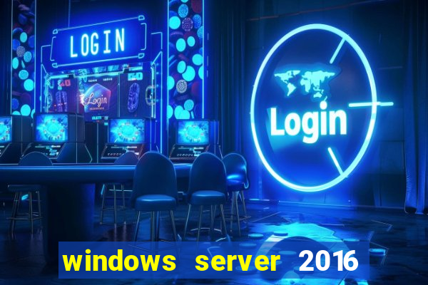 windows server 2016 download iso