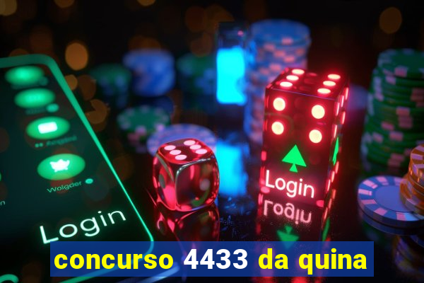 concurso 4433 da quina