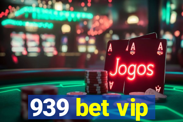 939 bet vip