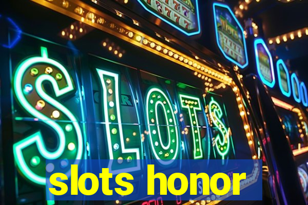 slots honor