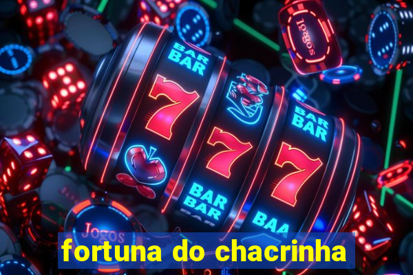 fortuna do chacrinha