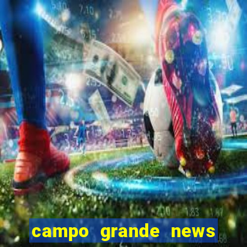 campo grande news jovem morre