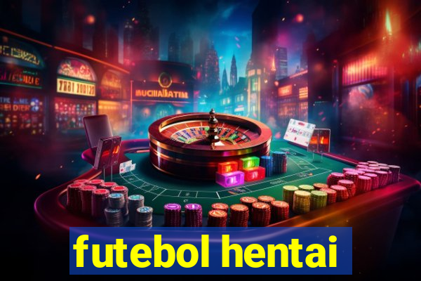 futebol hentai