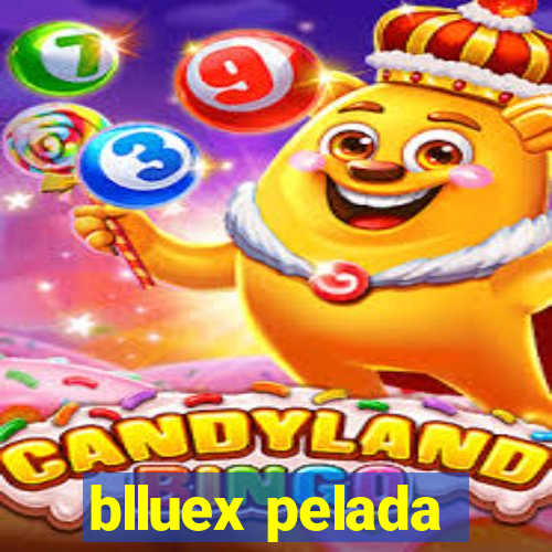 blluex pelada