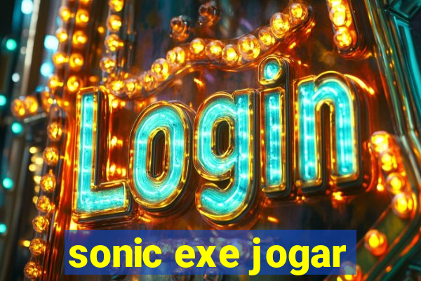 sonic exe jogar