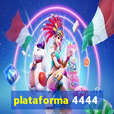 plataforma 4444