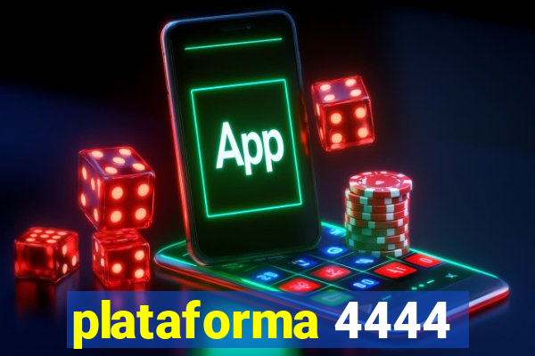 plataforma 4444