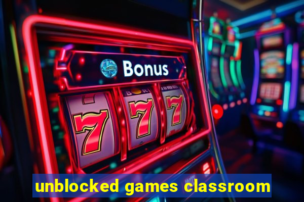 unblocked games classroom