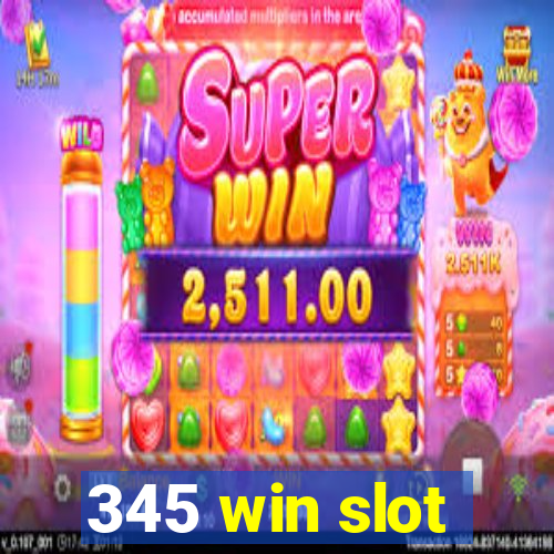 345 win slot