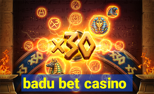 badu bet casino