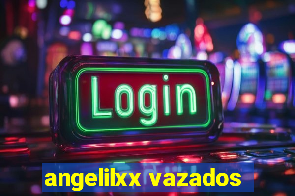 angelilxx vazados