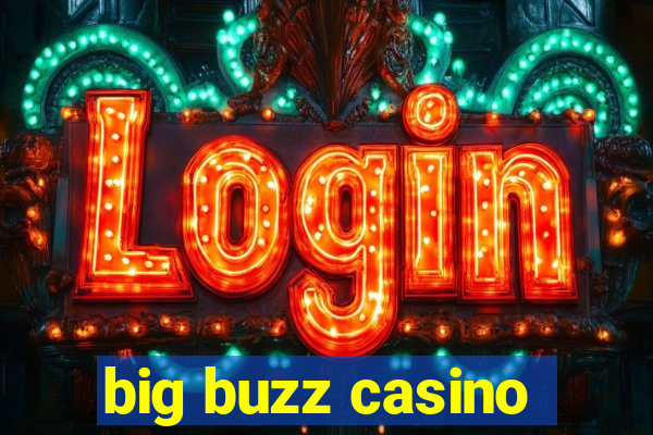 big buzz casino