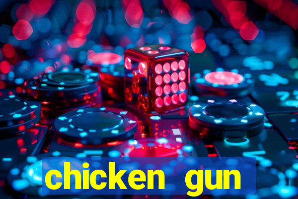 chicken gun dinheiro infinito