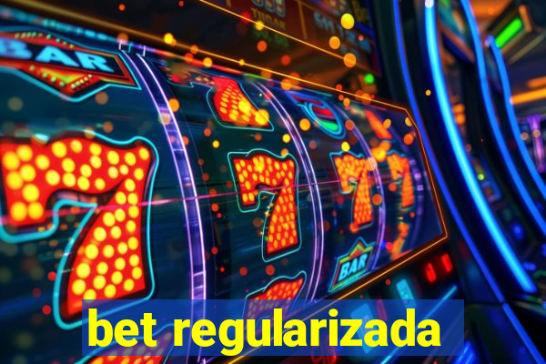 bet regularizada