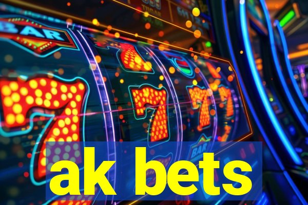 ak bets