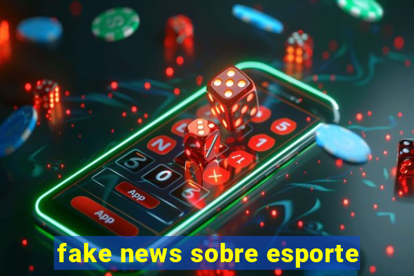 fake news sobre esporte