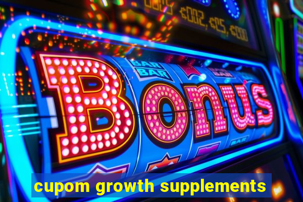 cupom growth supplements