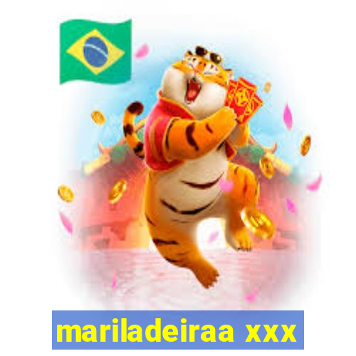 mariladeiraa xxx