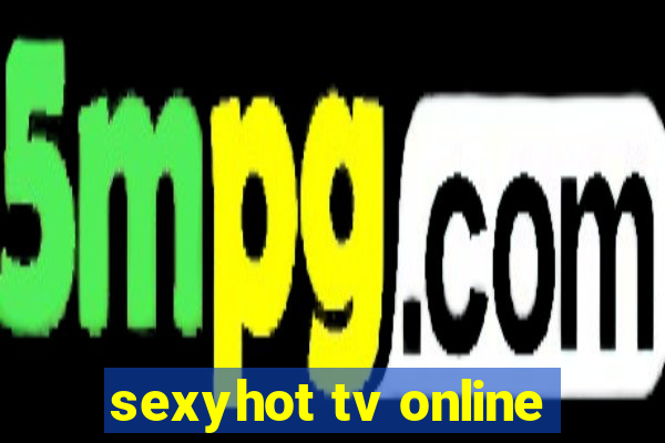 sexyhot tv online