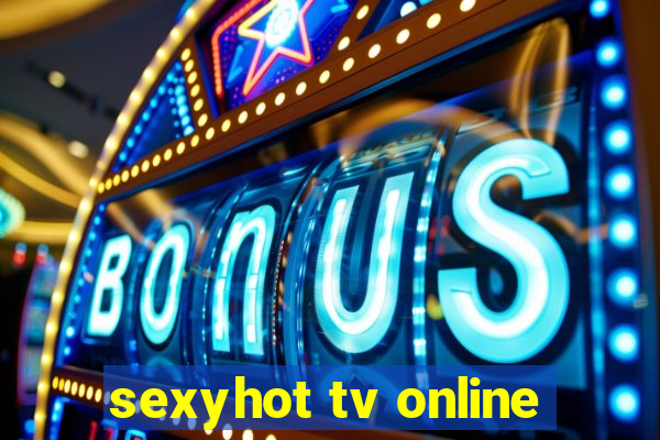 sexyhot tv online